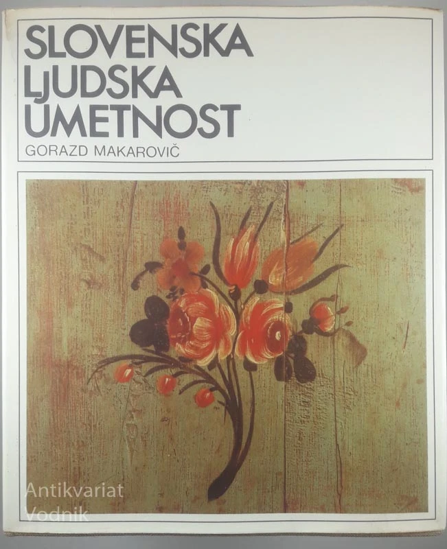 SLOVENSKA LJUDSKA UMETNOST, Gorazd Makarovič