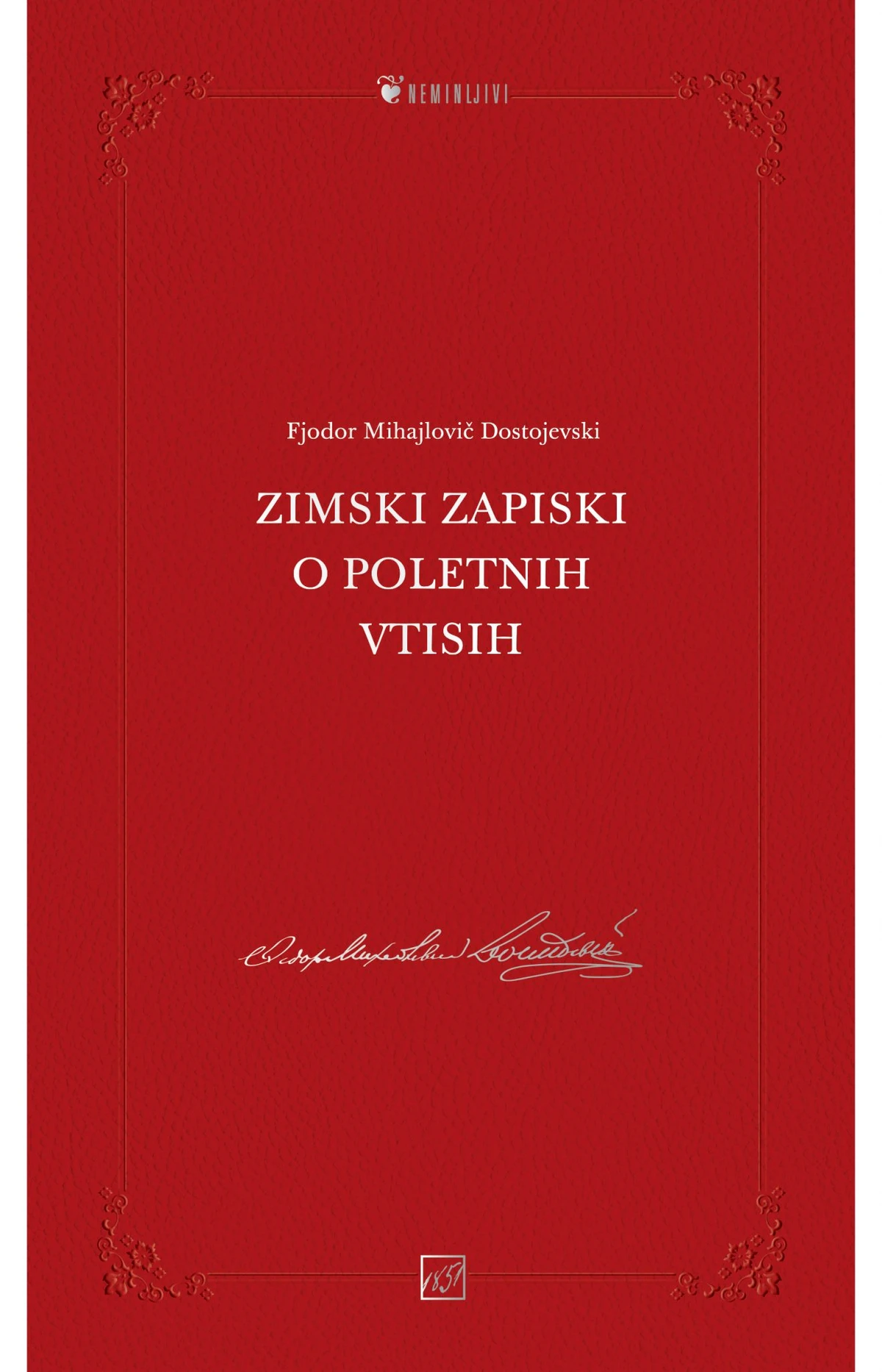 ZIMSKI ZAPISKI O POLETNIH VTISIH, Fjodor Mihajlovič Dostojevski