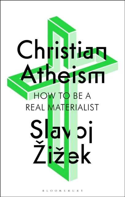 Christian Atheism  ZIZEK, SLAVOJ