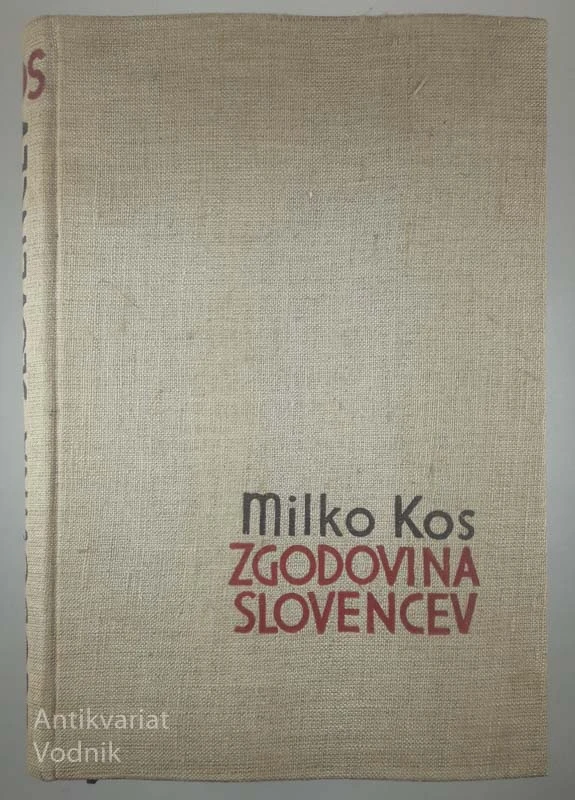 ZGODOVINA SLOVENCEV, Milko Kos