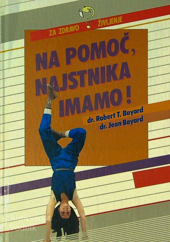 NA POMOČ, NAJSTNIKA IMAMO, dr. R. T. Bayard, dr. J. Bayard