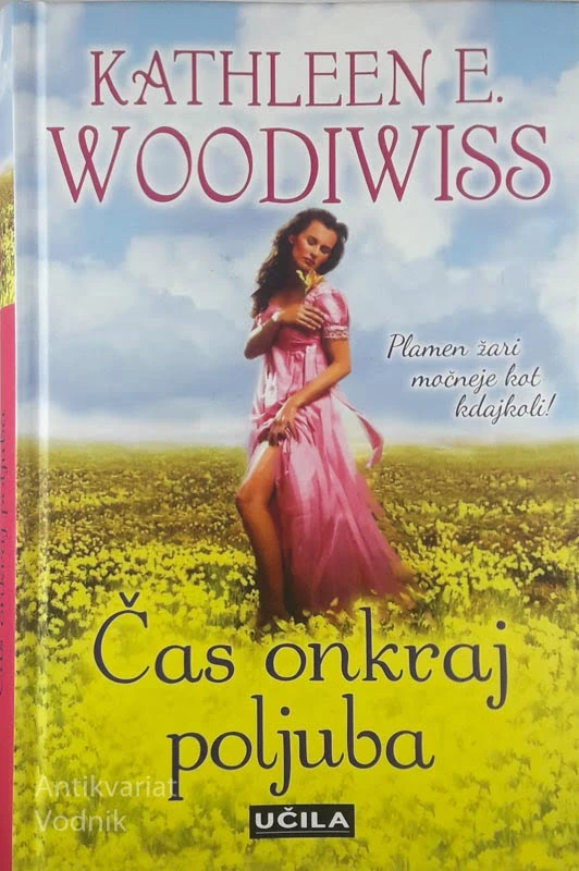 ČAS ONKRAJ POLJUBA, Kathleen E. Woodiwiss