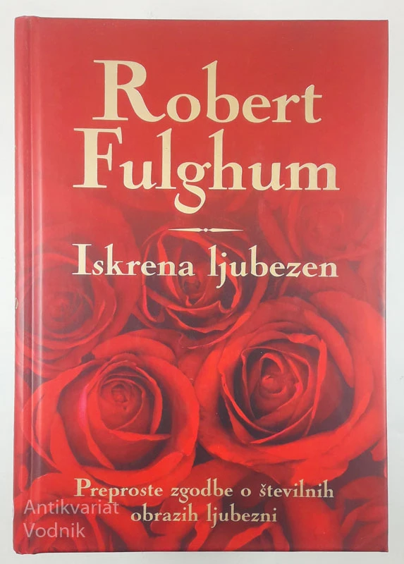 ISKRENA LJUBEZEN, Robert Fulghum