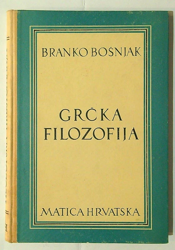 GRČKA FILOZOFIJA, Branko Bošnjak