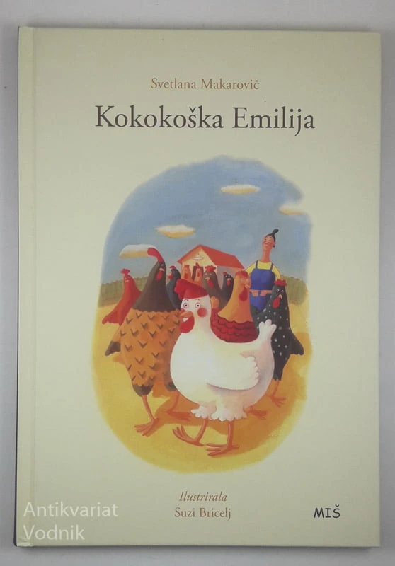 KOKOKOŠKA EMILIJA, Svetlana Makarovič (ilustrirala Suzi Bricelj)