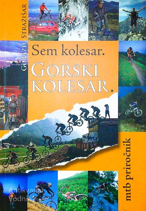 SEM KOLESAR. GORSKI KOLESAR., Gorazd Stražišap