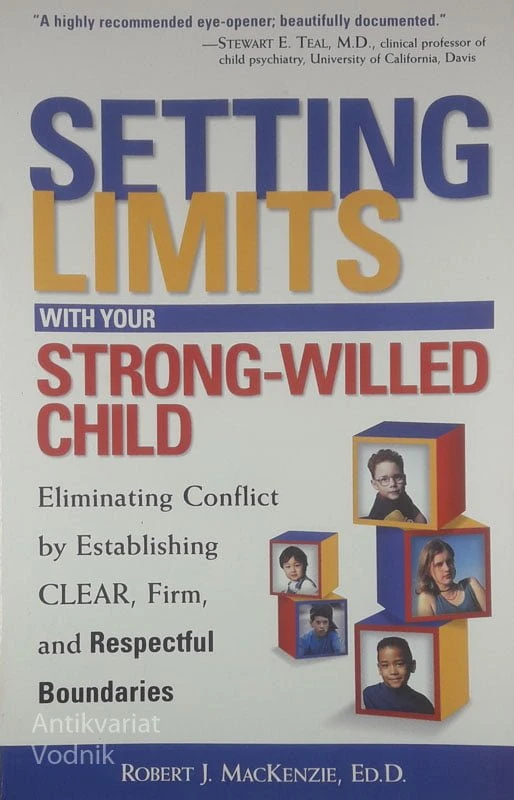 SETTING LIMITS WITH YOUR STRONG-WILLED CHILD, Robert J. MacKenzie, Ed. D.