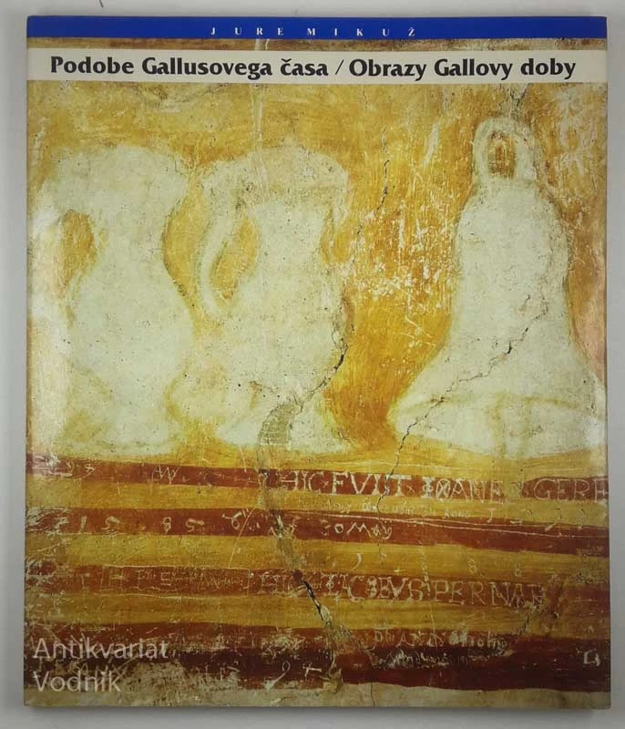 PODOBE GALLUSOVEGA ČASA, Jure Mikuž