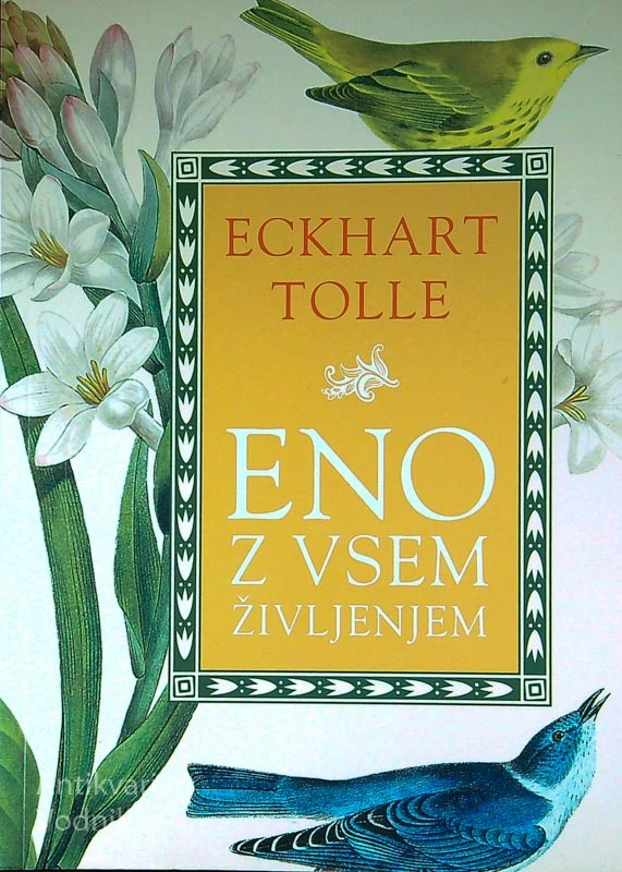 ENO Z VSEM ŽIVLJENJEM, Eckhart Tolle