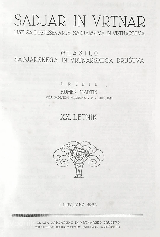 SADJAR IN VRTNAR; LIST ZA POSPEŠEVANJE SADJARSTVA IN VRTNARSTVA, XX. letnik