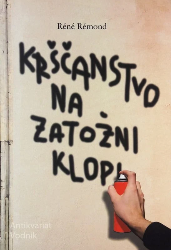 KRŠČANSTVO NA ZATOŽNI KLOPI, Rene Remond
