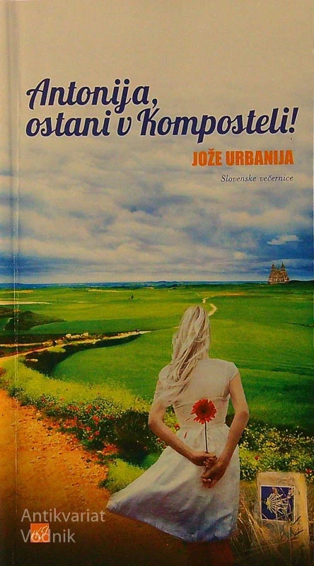 ANTONIJA, OSTANI V KOMPOSTELI!, Jože Urbanija