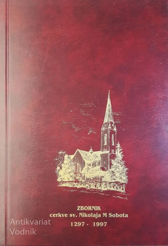 ZBORNIK CERKVE SV. NIKOLAJA MURSKA SOBOTA 1927 – 1997