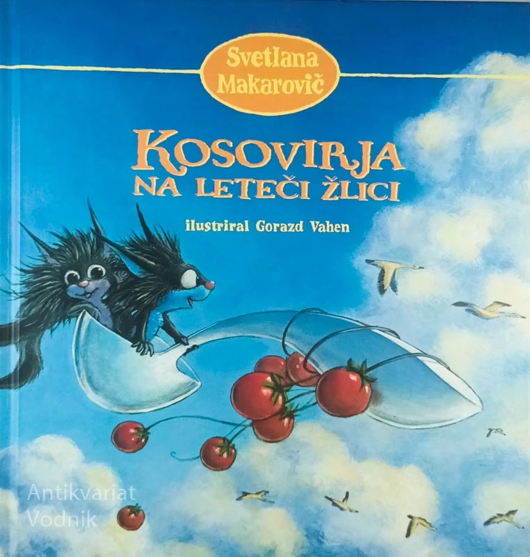 KOSOVIRJA NA LETEČI ŽLICI, Svetlana Makarovič