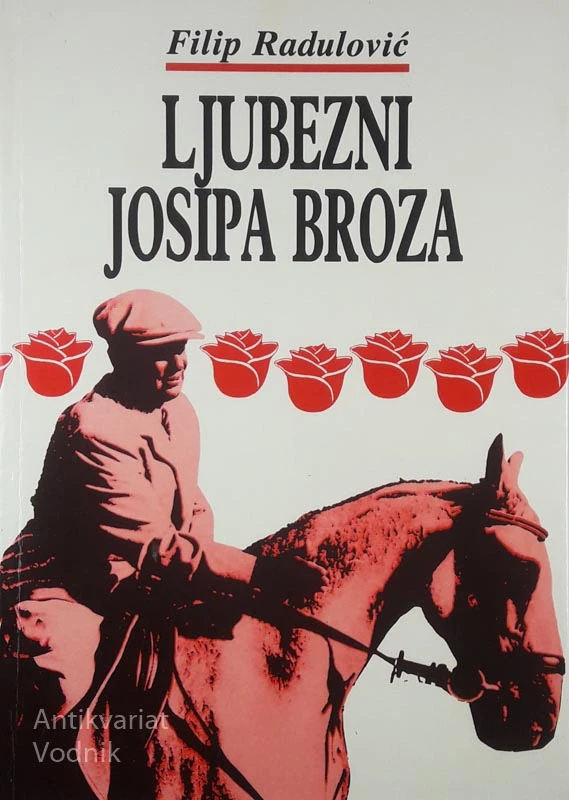 LJUBEZNI JOSIPA BROZA, Filip Radulović