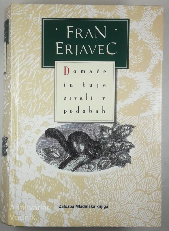 DOMAČE IN TUJE ŽIVALI V PODOBAH, Fran Erjavec