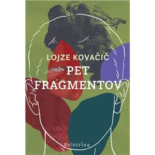 PET FRAGMENTOV, Lojze Kovačič
