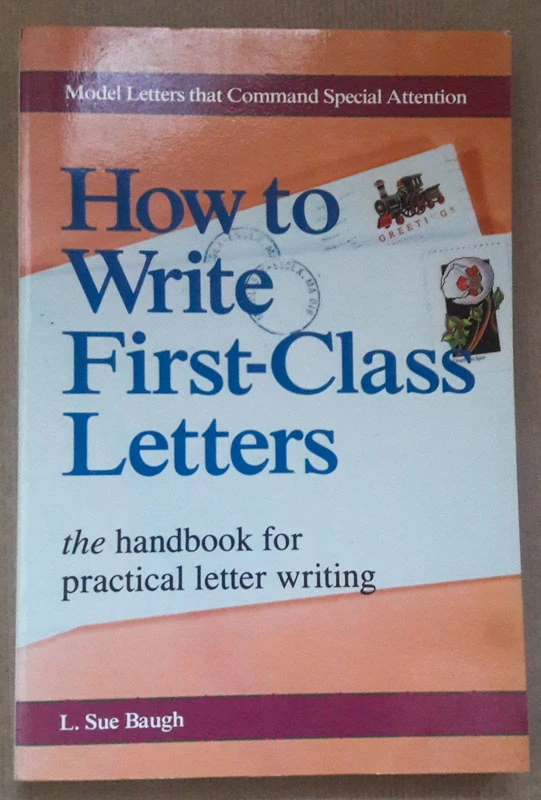 HOW TO WRITE FIRST CLASS LETTERS, L. Sue Baugh