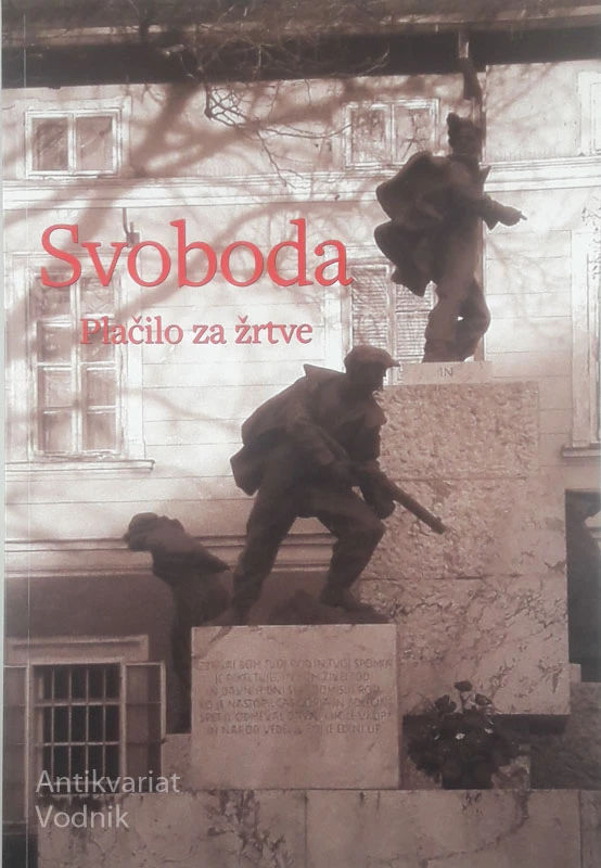SVOBODA; PLAČILO ZA ŽRTVE, več avtorjev