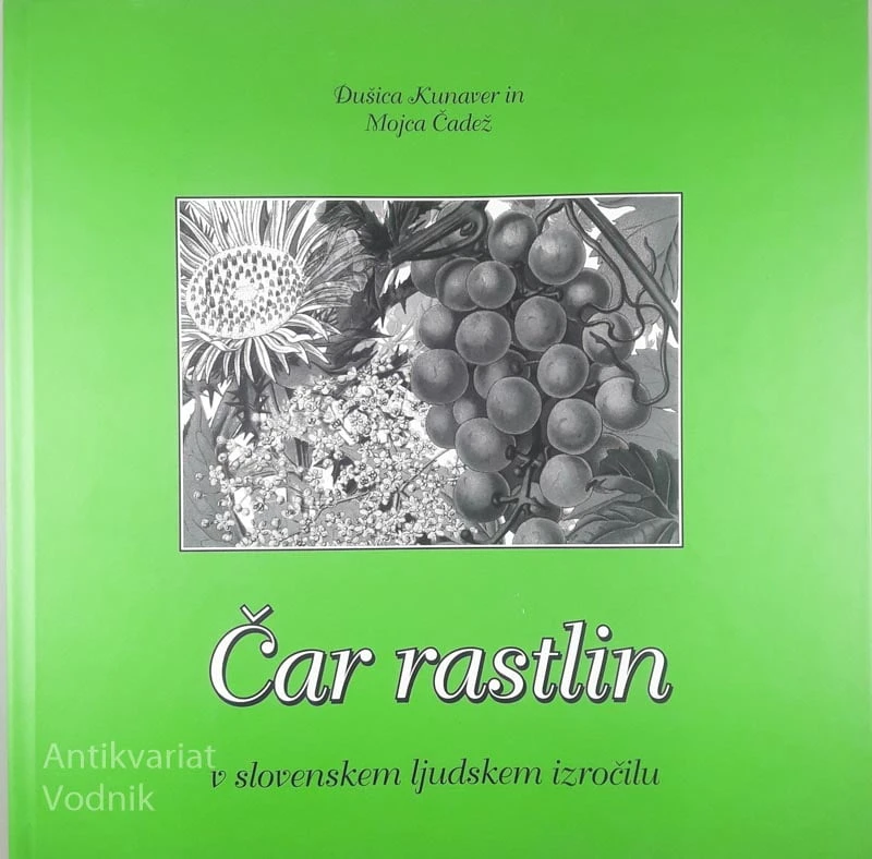 ČAR RASTLIN; V SLOVENSKEM LJUDSKEM IZROČILU, Dušica Kunaver in Mojca Čadež