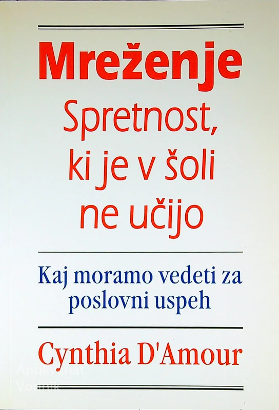 MREŽENJE; SPRETNOST, KI JE V ŠOLI NE UČIJO, Cynthia D’Amour