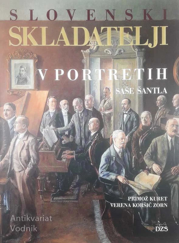 SLOVENSKI SKLADATELJI V PORTRETIH SAŠE ŠANTLA, več avtorjev