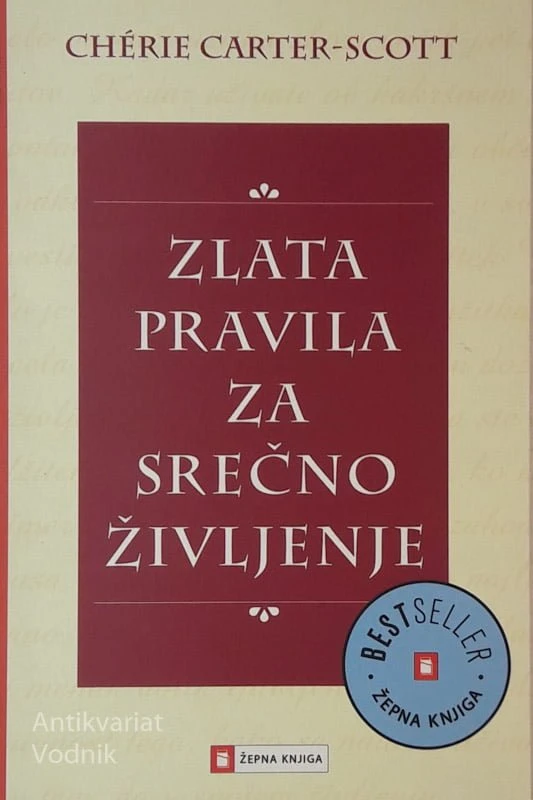 ZLATA PRAVILA ZA SREČNO ŽIVLJENJE Cherie Carter Scott