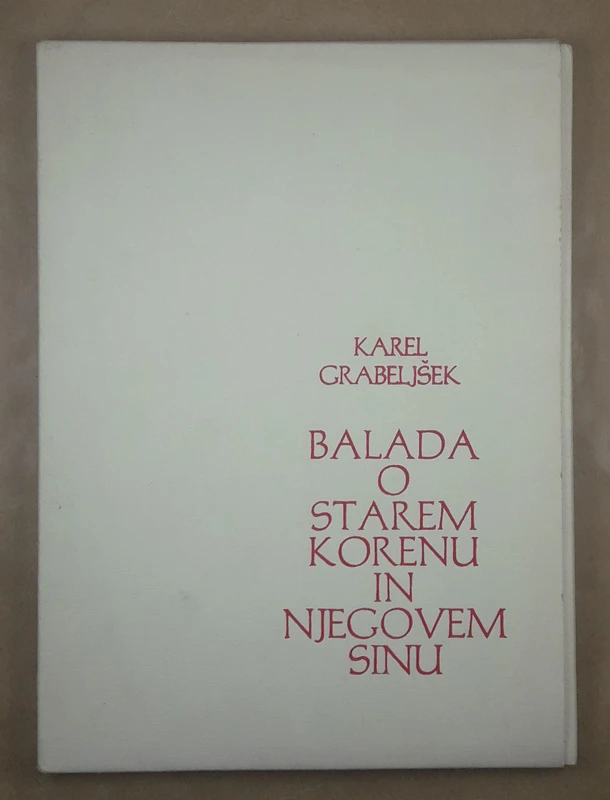BALADA O STAREM KORENU IN NJEGOVEM SINU, Karel Grabeljšek