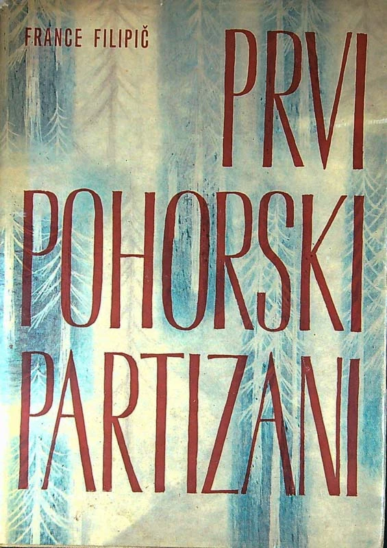 PRVI POHORSKI PARTIZAN, France Filipič