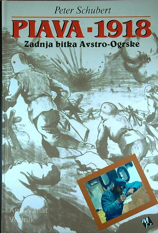 PLAVA 1918; ZADNJA BITKA AVSTRO-OGRSKE, Peter Schubert