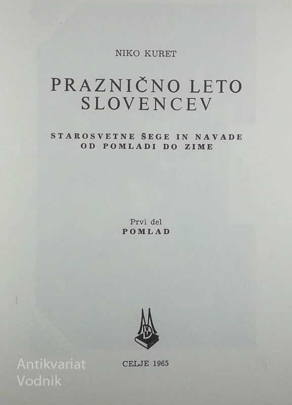 PRAZNIČNO LETO SLOVENCEV 1. DEL; POMLAD, Niko Kuret