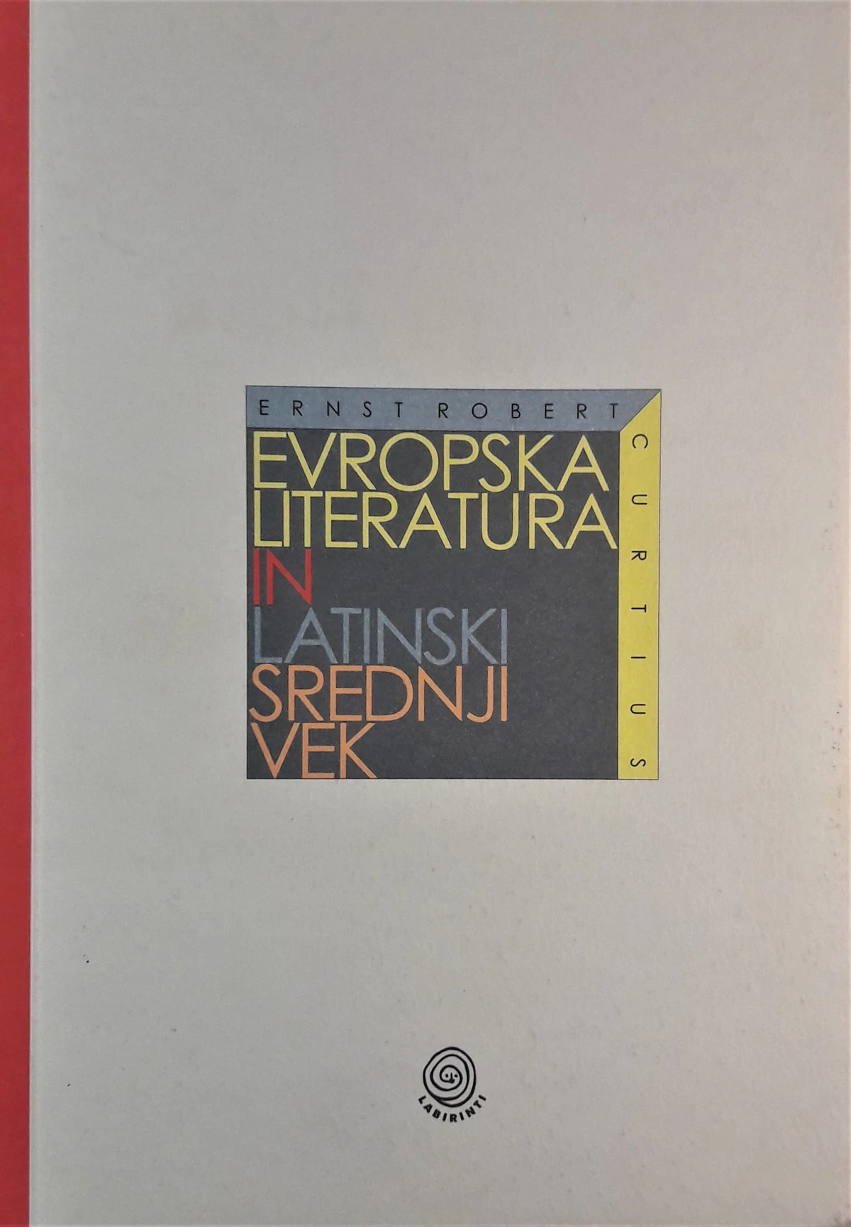 EVROPSKA LITERATURA IN LATINSKI SREDNJI VEK, E. R. Curtius
