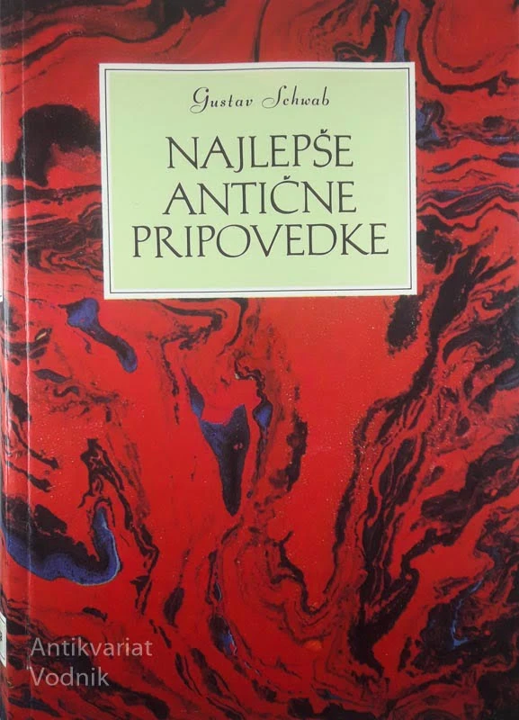 NAJLEPŠE ANTIČNE PRIPOVEDKE, Gustav Schwab