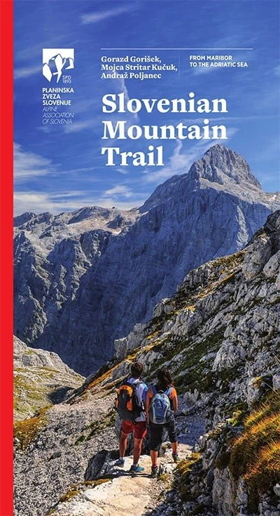 SLOVENIAN MOUNTAIN TRAIL, Gorazd Gorišek, Andraž Poljanec, Mojca Stritar Kučuk
