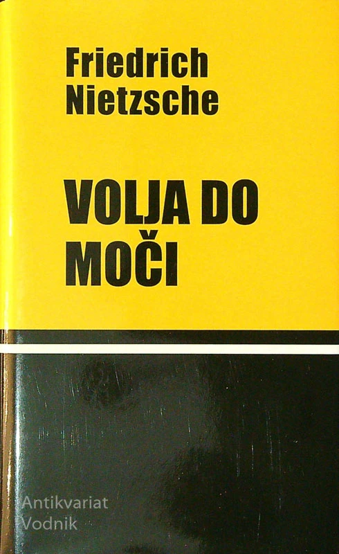 VOLJA DO MOČI, Friedrich Nietzsche