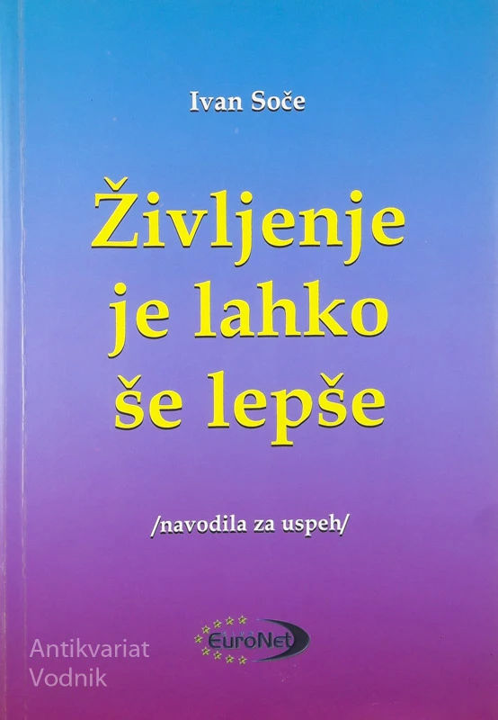 ŽIVLJENJE JE LAHKO ŠE LEPŠE, Ivan Soče