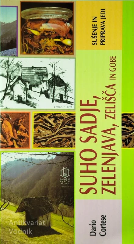 SUHO SADJE, ZELENJAVA, ZELIŠČA IN GOBE; SUŠENJE IN PRIPRAVA JEDI, Dario Cortese