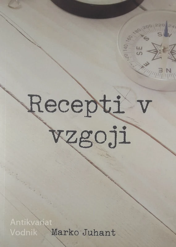 RECEPTI V VZGOJI, Marko Juhant