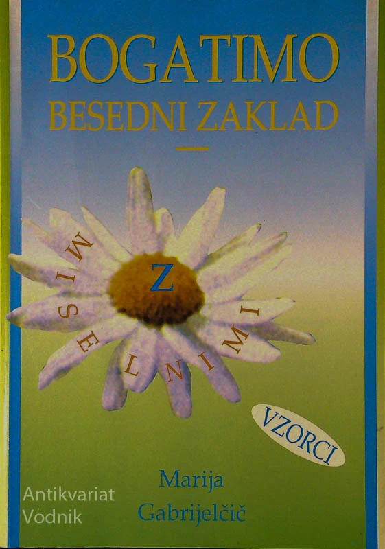 BOGATIMO BESEDNI ZAKLAD, Marija Gabrijelčič
