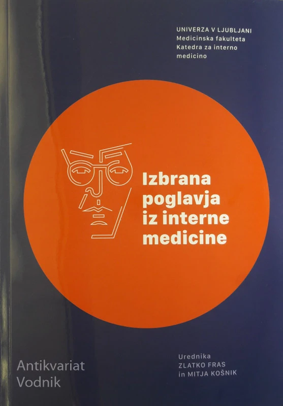 IZBRANA POGLEVJA IZ INTERNE MEDICINE, urednika Zlatko Fras, Matja Košnik