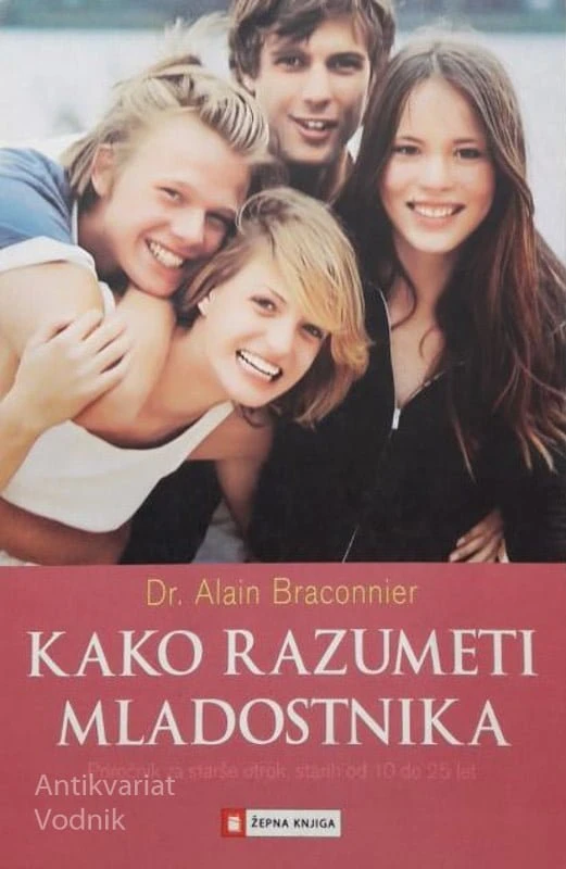 KAKO RAZUMETI MLADOSTNIKA, dr. Alain Braconnier