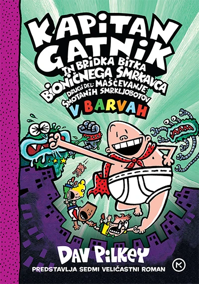 Kapitan Gatnik in bridka bitka bioničnega smrkavca, 2. del, Dav Pilkey
