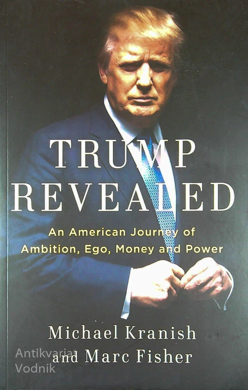 TRUMP REVEALED, Michael Kranish in Marc Fisher