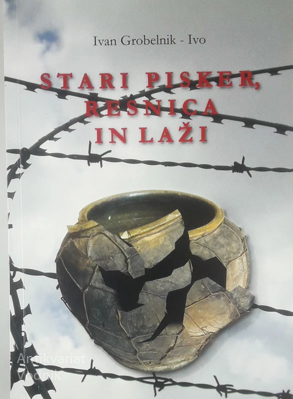 STARI PISKER, RESNICA IN LAŽI, Ivan Grobelnik – Ivo