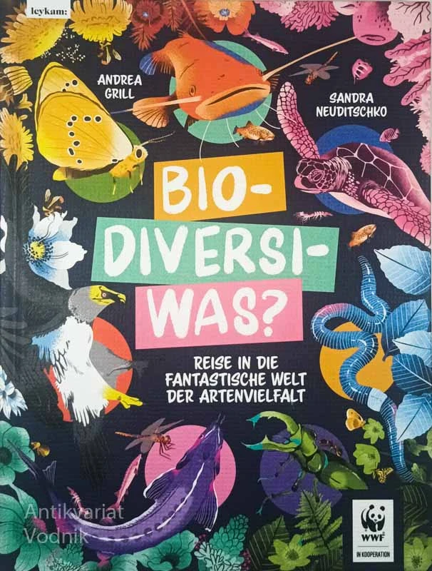 BIO-DIVERSI-WAS; REISE IN DIE FANTASTISCHE WELT DER ARTENVIELFALT, A. Grill in S. Neuditschko