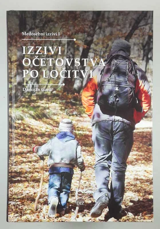 IZZIVI OČETOVSTVA PO LOČITVI, Damijan Ganc