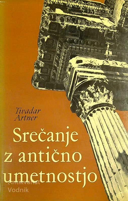 SREČANJE Z ANTIČNO UMETNOSTJO, Tivadar Artner