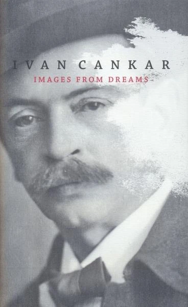 IMAGES FROM DREAMS, Ivan Cankar