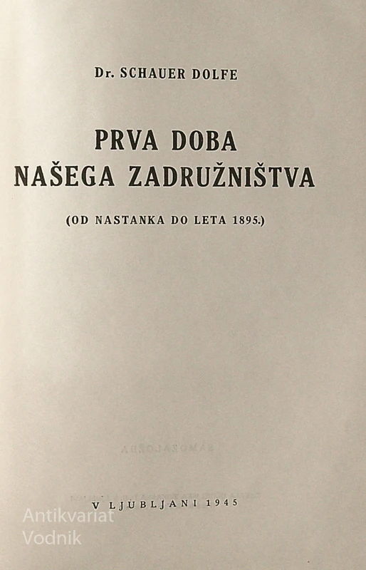 PRVA DOBA NAŠEGA ZADRUŽNIŠTVA, dr. Schauer Dolfe
