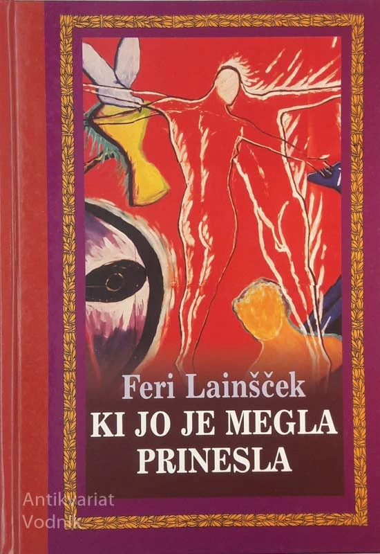 Feri Lainšček, KI JO JE MEGLA PRINESLA